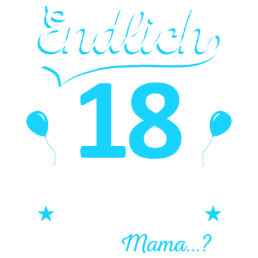 Motiv Endlich 18. Geburtstag Spruch Herren 18 Jahre