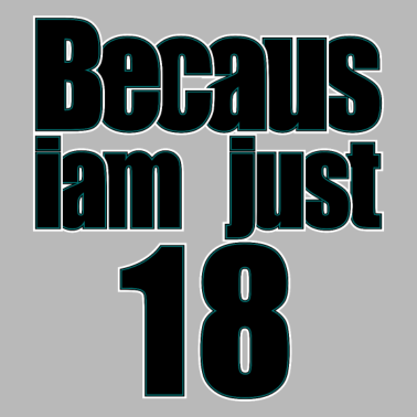 Motiv Ich bin nur 18/ achtzehn / Ich bin nur 18 / achtzehn