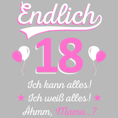 Motiv Endlich 18. Geburtstag Spruch Damen 18 Jahre