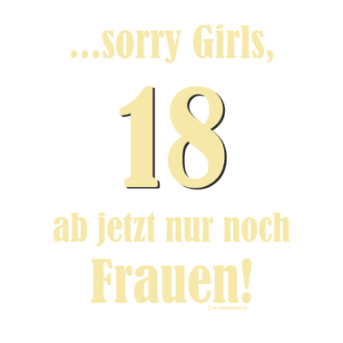 Motiv 18 sorry Girls nur Frauen - 2002 18 Geburtstag