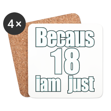 Geschenk zum 18 Untersetzer - Ich bin nur 18/ achtzehn / Ich bin nur 18 / achtzehn