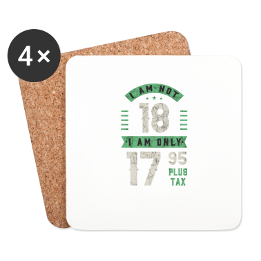 Geschenk zum 18 Untersetzer - Ich bin nicht 18 Ich bin nur 17,95 Plus Steuern