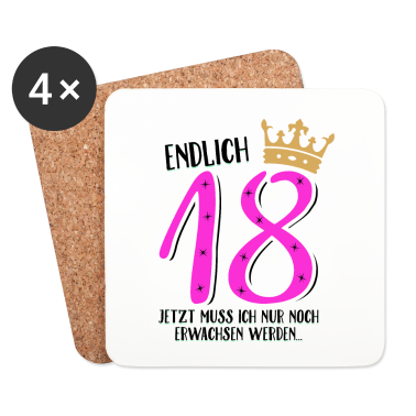 Geschenk zum 18 Untersetzer - Endlich 18 jetzt muß ich nur noch erwachsen werden