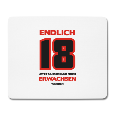 Geschenk zum 18 Mousepad - Zum 18. Geburtstag ein Shirt „Endlich 18, jetzt
