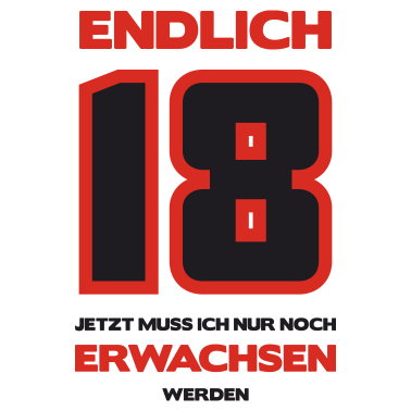 Motiv Zum 18. Geburtstag ein Shirt „Endlich 18, jetzt