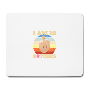 Geschenk zum 18 Mousepad - Ich bin 18 B#tches