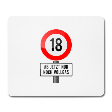 Geschenk zum 18 Mousepad - 18 Jahre Schild Vollgas