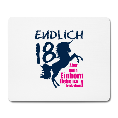 Geschenk zum 18 Mousepad - Endlich 18 ... aber mein Einhorn liebe ich ...