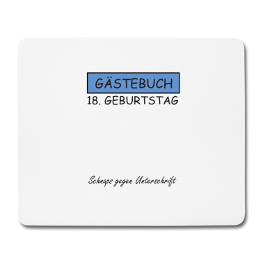 Geschenk zum 18 Mousepad - 18. GEBURTSTAG Schnaps gegen Unterschrift