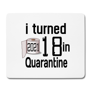 Geschenk zum 18 Mousepad - Ich drehte 18 in der Quarantäne 2021.