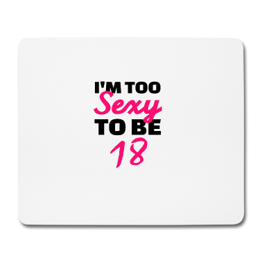 Geschenk zum 18 Mousepad - 18. Geburtstag Ich bin zu sexy, um 18 zu sein, geboren 2001