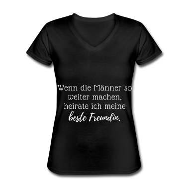 Beste Freunde Geschenke T-Shirt - Wenn die Männer so weiter machen, heirate ich