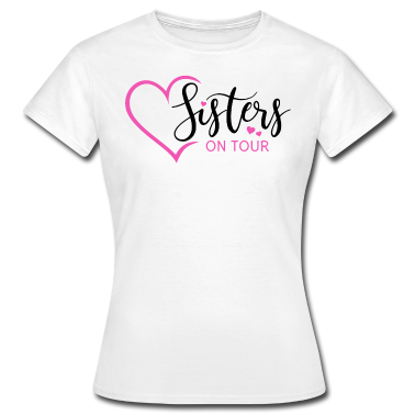 Beste Freunde Geschenke T-Shirt - Schwester Schwestern Spruch Mädels Sisters on tour