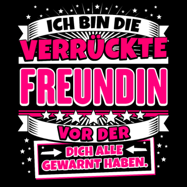 Motiv Lustiges Shirt Verrückte Freundin