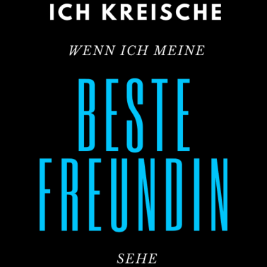 Motiv ich kreische wenn.. Geschenk beste Freunde