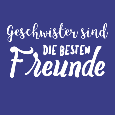 Motiv Geschwister sind die Besten Freunde