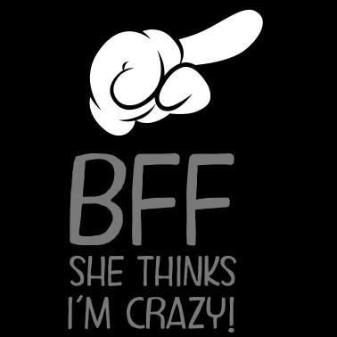 Motiv BFF - She Thinks I´m Crazy! (Part1)