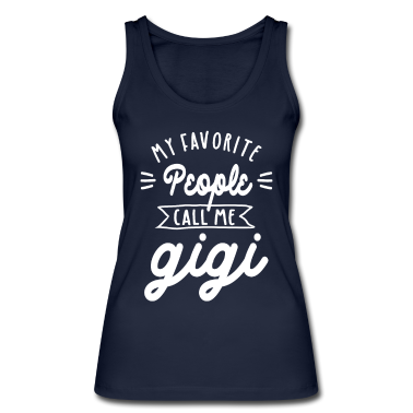 Beste Freunde Geschenke Tank Top - Meine Lieblingsleute rufen mich Gigi - Großmutter-Geschenk an
