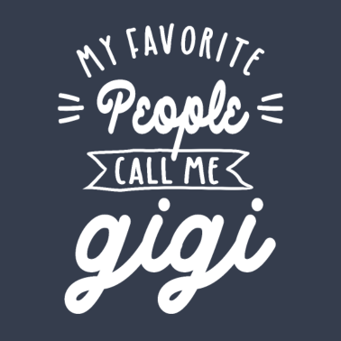 Motiv Meine Lieblingsleute rufen mich Gigi - Großmutter-Geschenk an