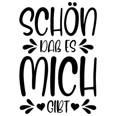 Motiv Schön dass es mich gibt