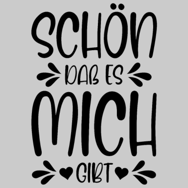 Motiv Schön dass es mich gibt