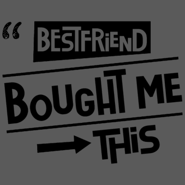 Motiv Mein Bester Freund Hat Mir Das Gekauft Freunde