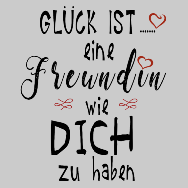 Motiv Glück ist eine Freundin wie dich zu haben Geschenk