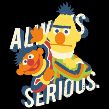 Motiv Sesamstraße Always Serious