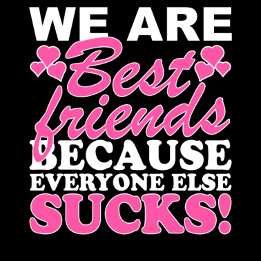 Motiv Wir sind beste Freunde, weil alle anderen sind