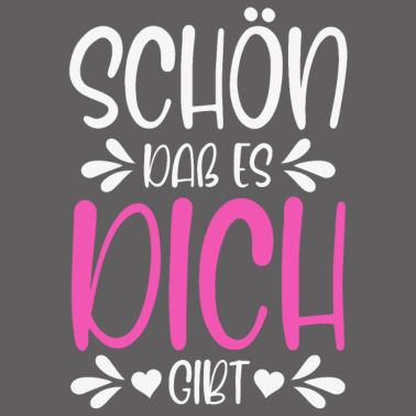 Motiv Schön daß es dich gibt Lustiger Spruch Geschenk
