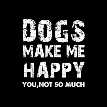 Motiv Dog make me happy