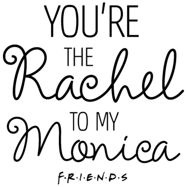 Motiv Friends Beste Freunde Rachel und Monica