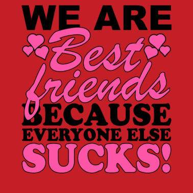 Motiv Wir sind beste Freunde, weil alle anderen sind