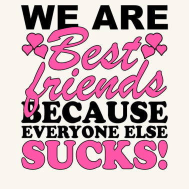 Motiv Wir sind beste Freunde, weil alle anderen sind