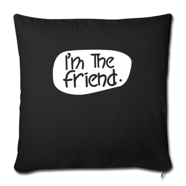 Beste Freunde Geschenke Kissenbezug - Ich Bin Der Freund Spruch Freunde Bester Freund