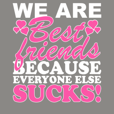 Motiv Wir sind beste Freunde, weil alle anderen sind