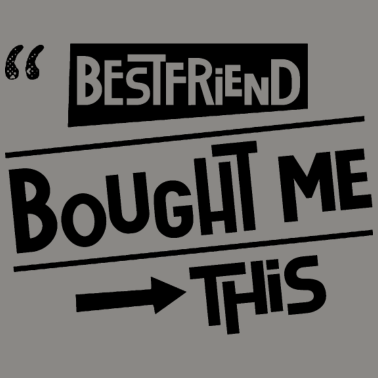 Motiv Mein Bester Freund Hat Mir Das Gekauft Freunde