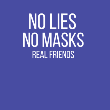 Motiv Keine Lügen Keine Masken Echte Freunde - Bester Freund