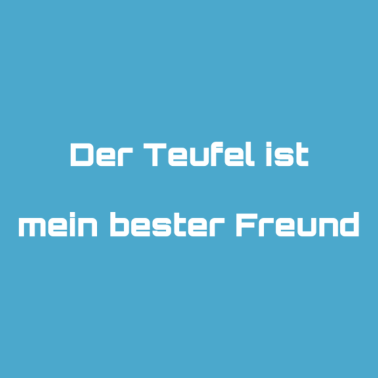 Motiv Der Teufel ist dein bester Freund