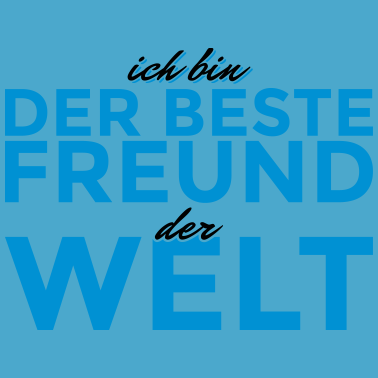 Motiv Ich bin der beste Freund der Welt!