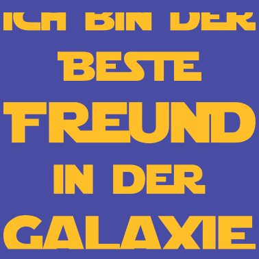 Motiv Ich bin der beste Freund in der Galaxie!
