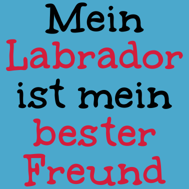 Motiv Mein Labrador ist mein bester Freund