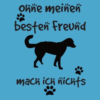 Motiv Ohne meinen besten Freund Hund
