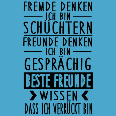 Motiv Meine besten Freunde wissen ich bin verrückt