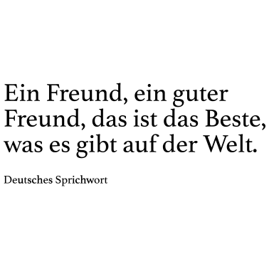Motiv Ein Freund, ein guter Freund, das ist das Beste,