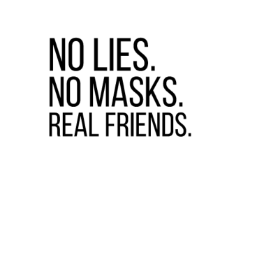 Motiv Keine Lügen Keine Masken Echte Freunde - Bester Freund