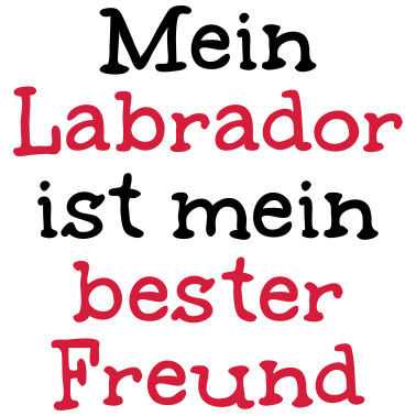 Motiv Mein Labrador ist mein bester Freund