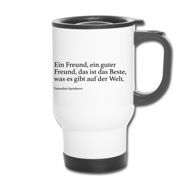 Beste Freunde Geschenke Thermobecher - Ein Freund, ein guter Freund, das ist das Beste,