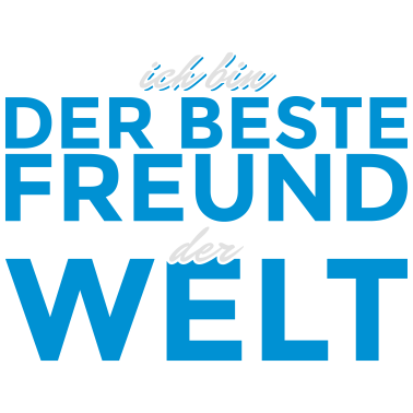 Motiv Ich bin der beste Freund der Welt!