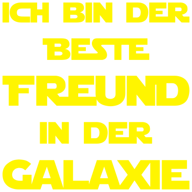 Motiv Ich bin der beste Freund in der Galaxie!